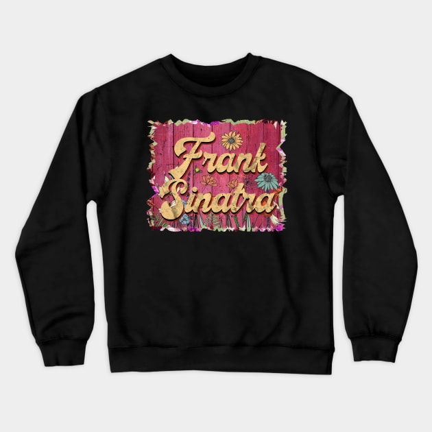 Classic Sinatra Personalized Flowers Proud Name Crewneck Sweatshirt by Friday The 13th